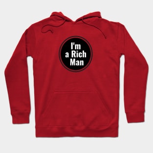 I'm a Rich Man Hoodie